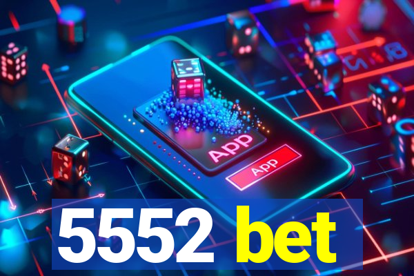 5552 bet